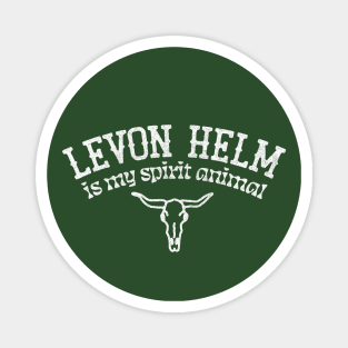 Levon Helm Is My Spirit Animal / Country Music Fan Gift Magnet